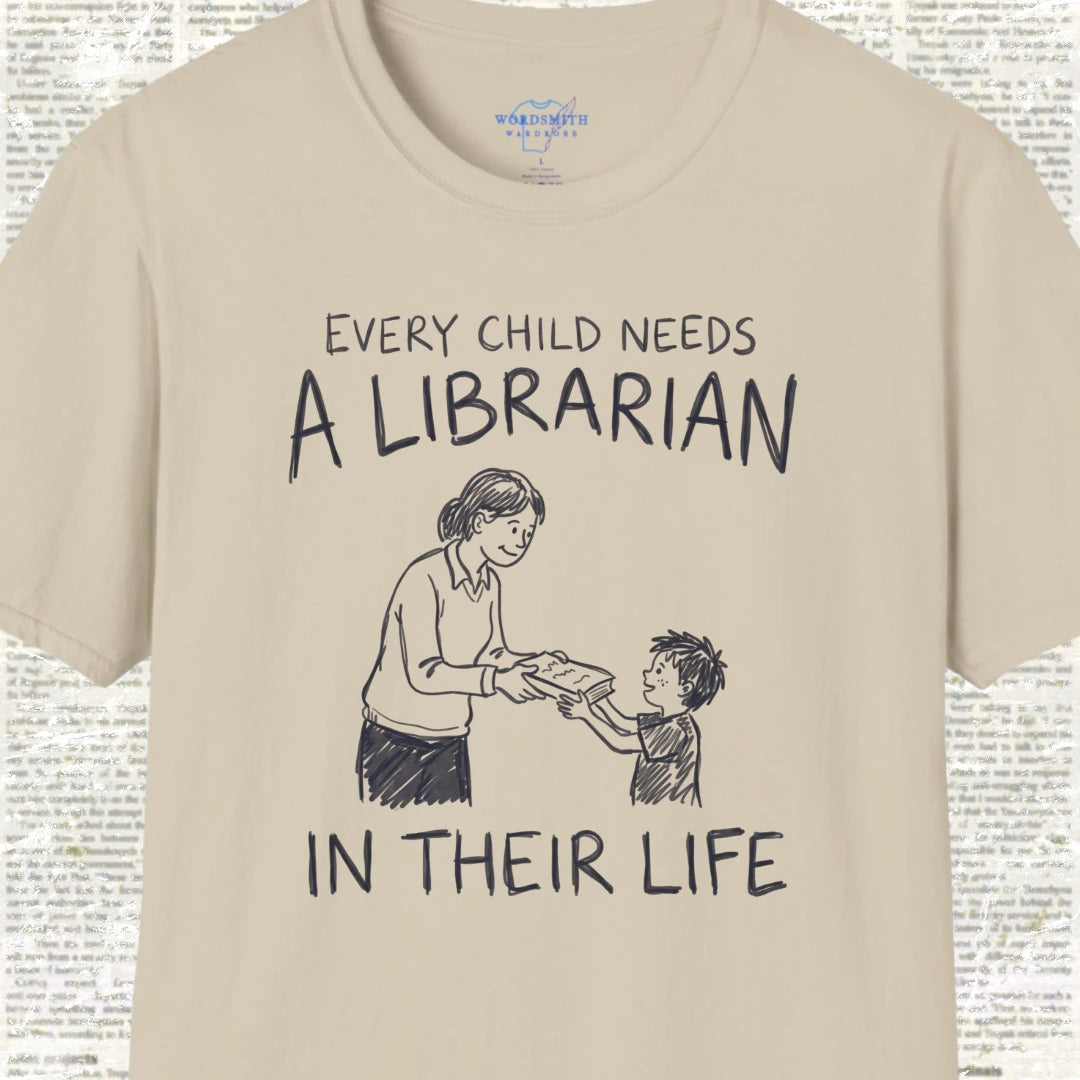 Every Child Needs a Librarian T-Shirt - Sand