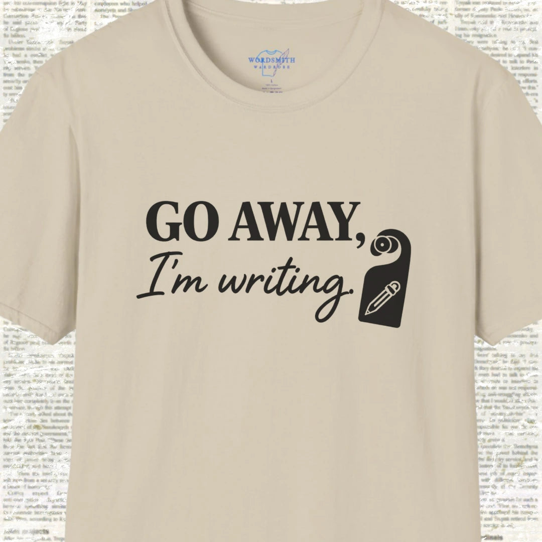 Go Away, I’m Writing Shirt - Sand