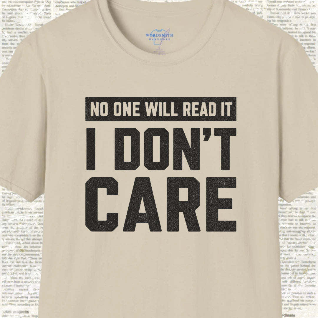 No One Will Read It – I Don’t Care Shirt - Sand