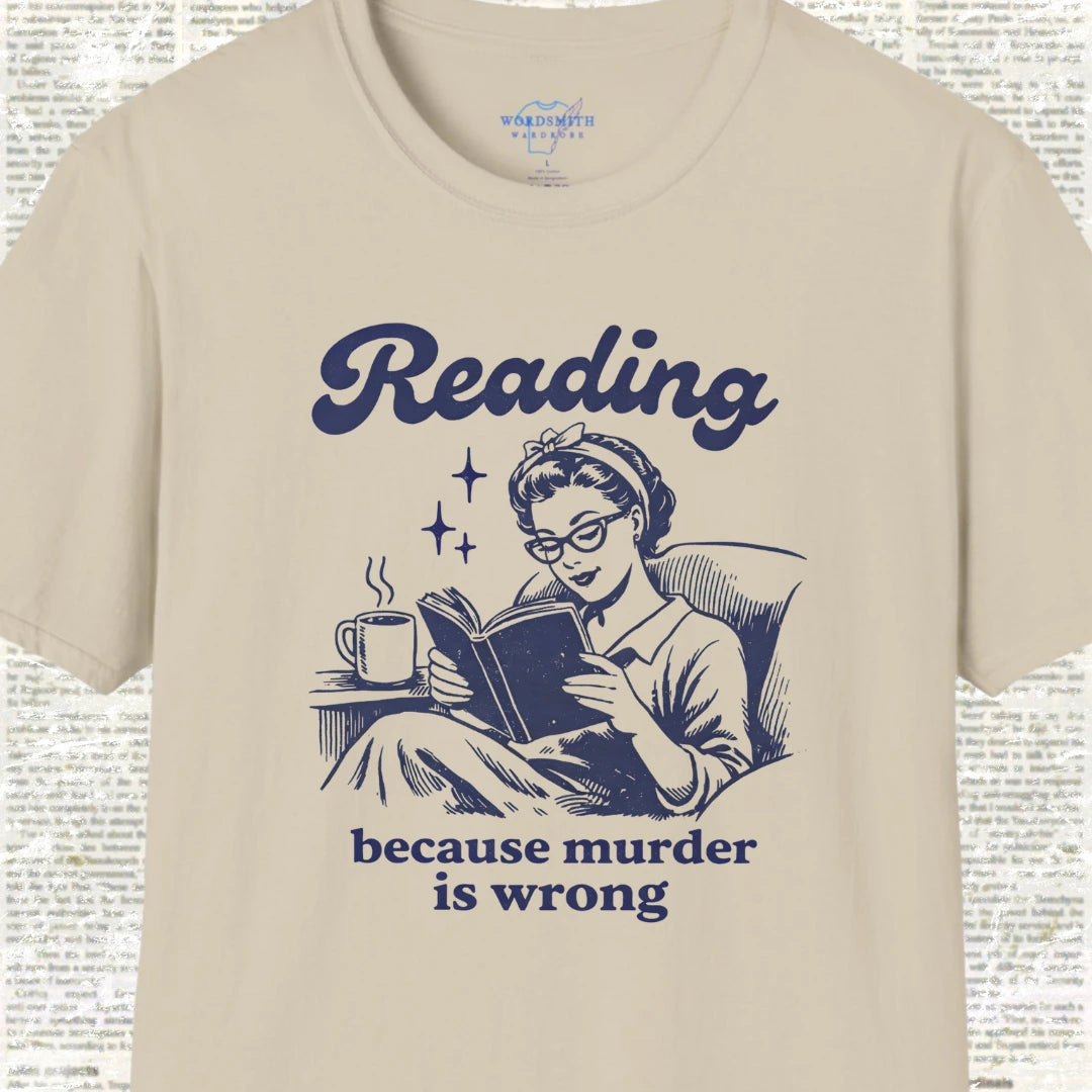 Reading Because Murder Is Wrong Shirt - Sand