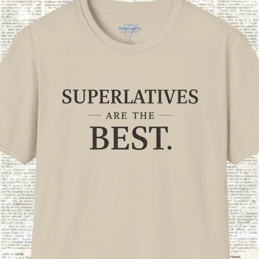Superlatives Are the Best Shirt - Sand