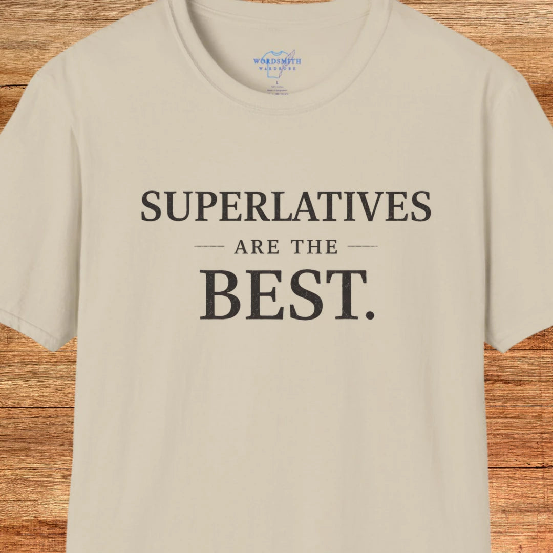 Superlatives Are the Best Shirt - Sand
