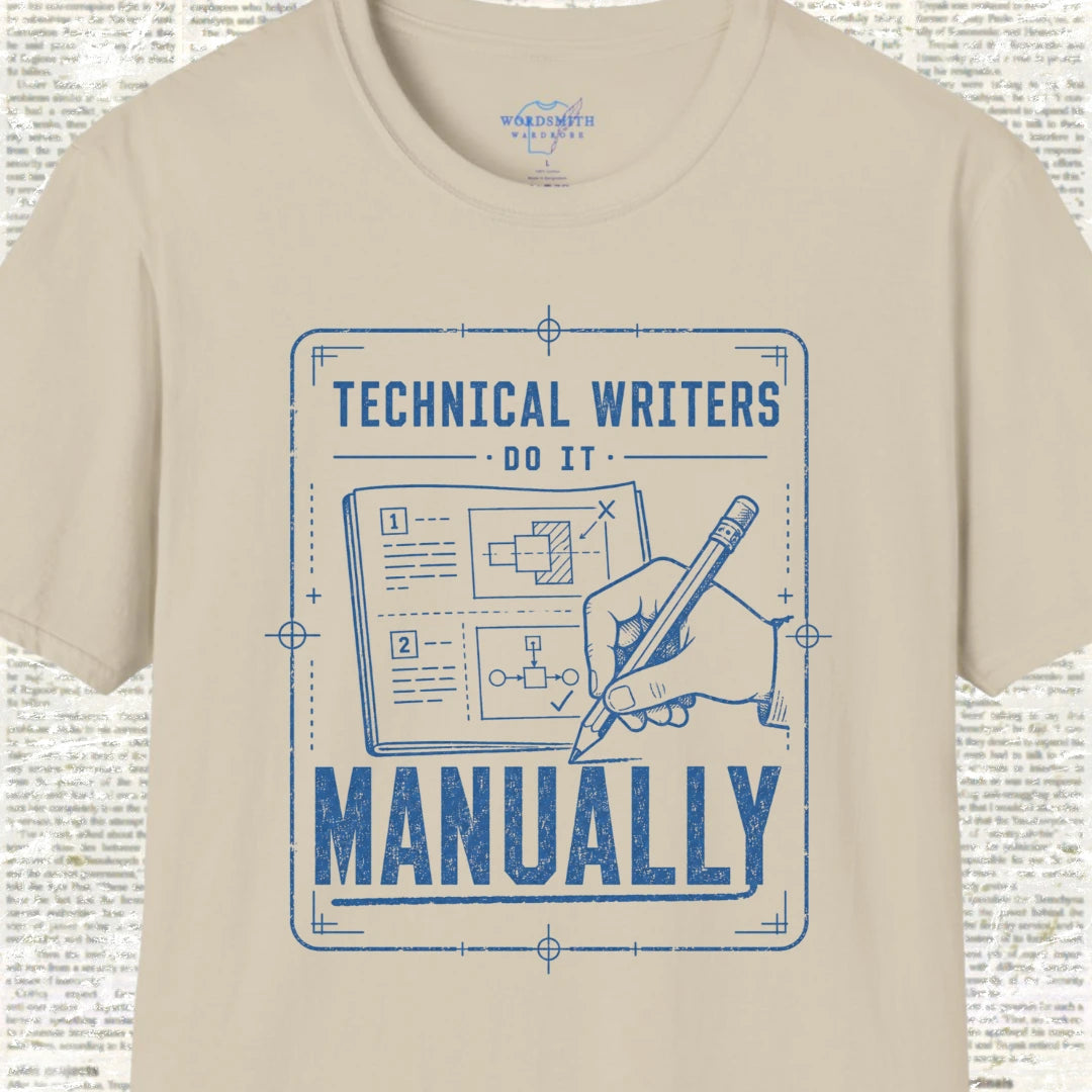 Technical Writers Do It Manually T-Shirt - Sand