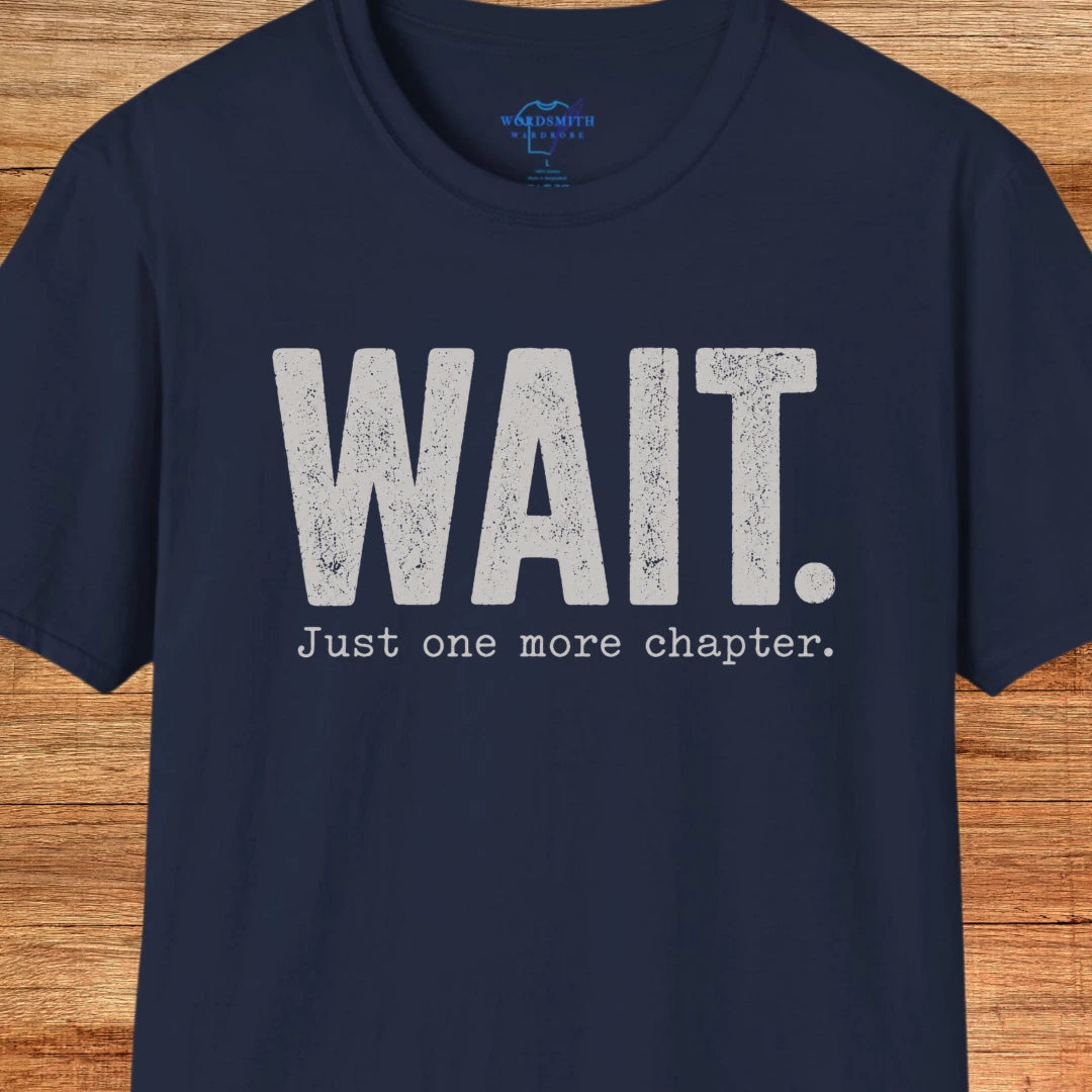 Wait. Just One More Chapter. T-Shirt - Navy