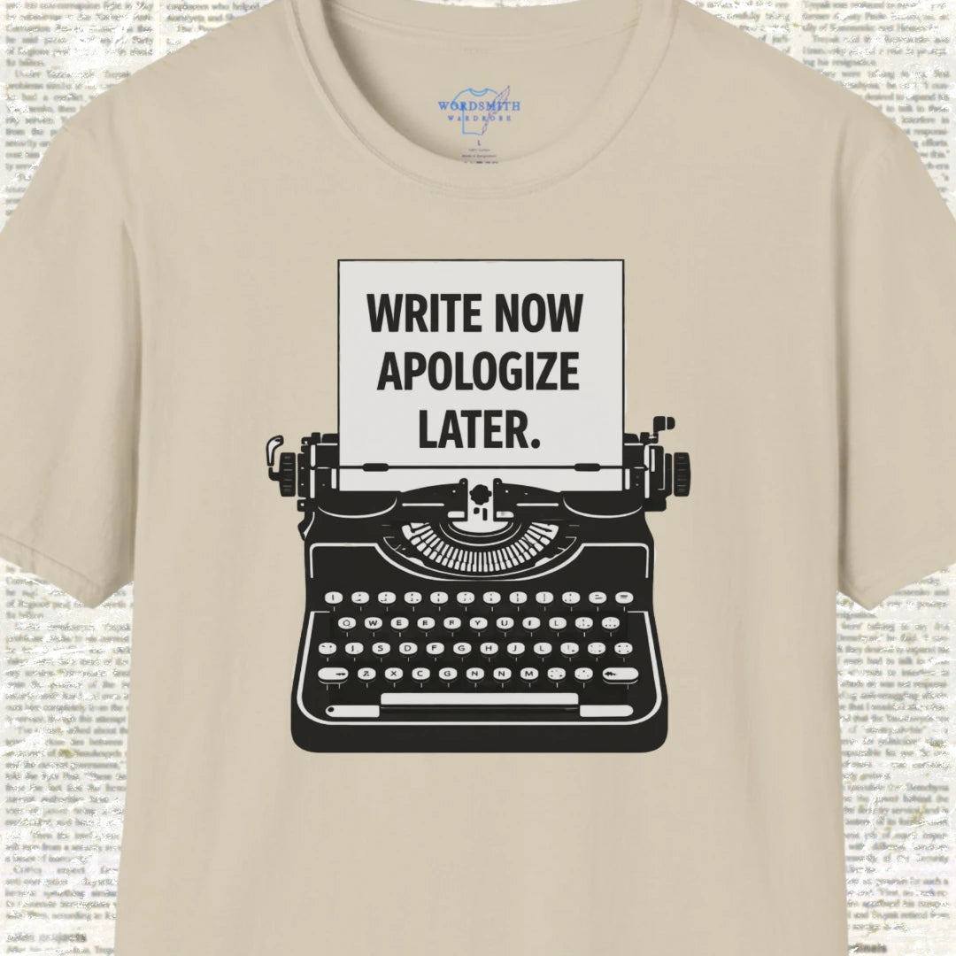 Write Now, Apologize Later T-Shirt - Sand