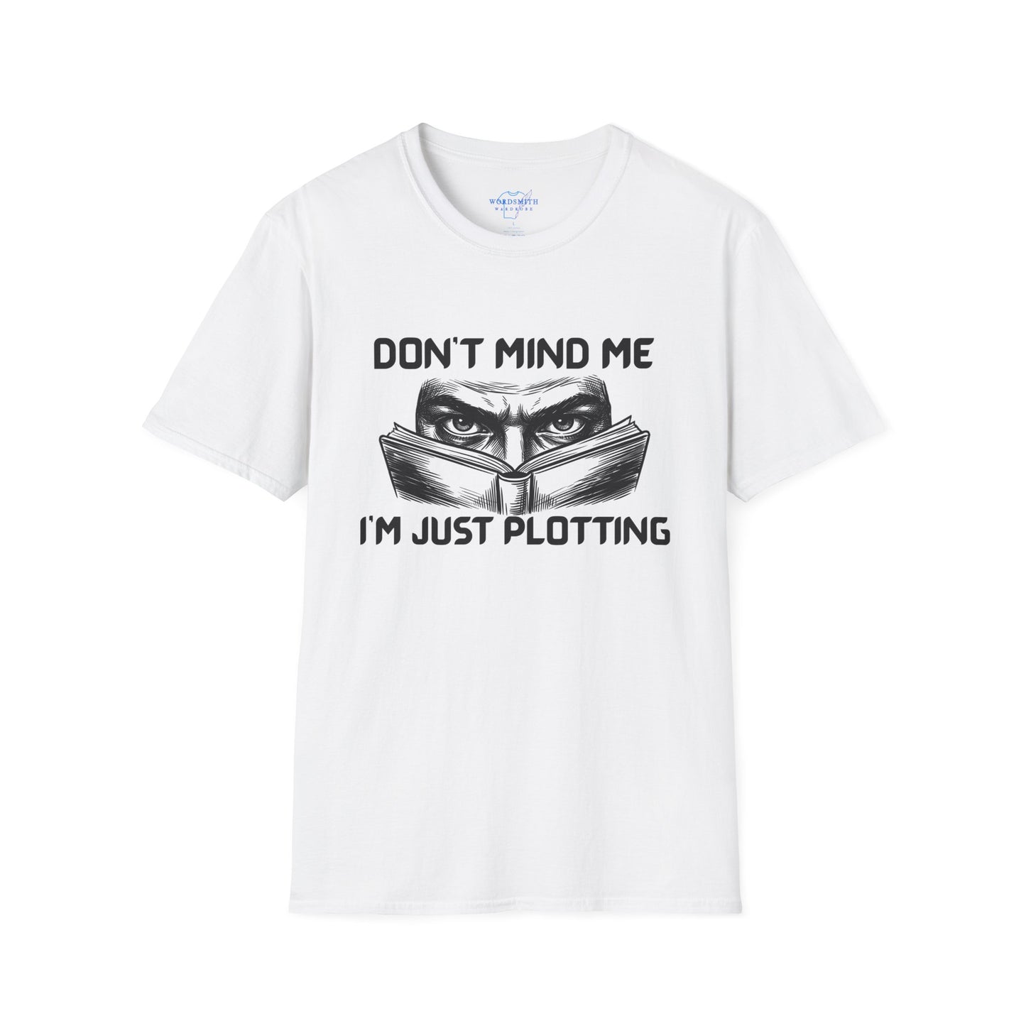 Don’t Mind Me I’m Just Plotting – Writer Humor Shirt