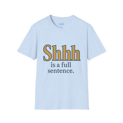 Shhh Is A Full Sentence