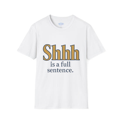 Shhh Is A Full Sentence