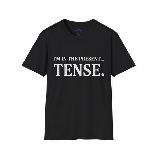 I’m in the Present… Tense Shirt – Grammar Humor Tee