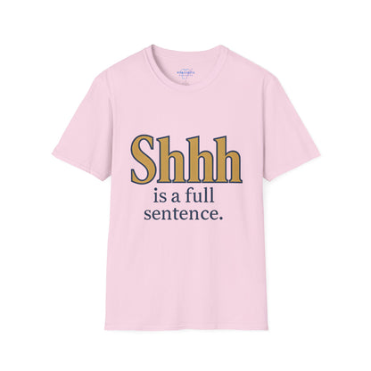 Shhh Is A Full Sentence