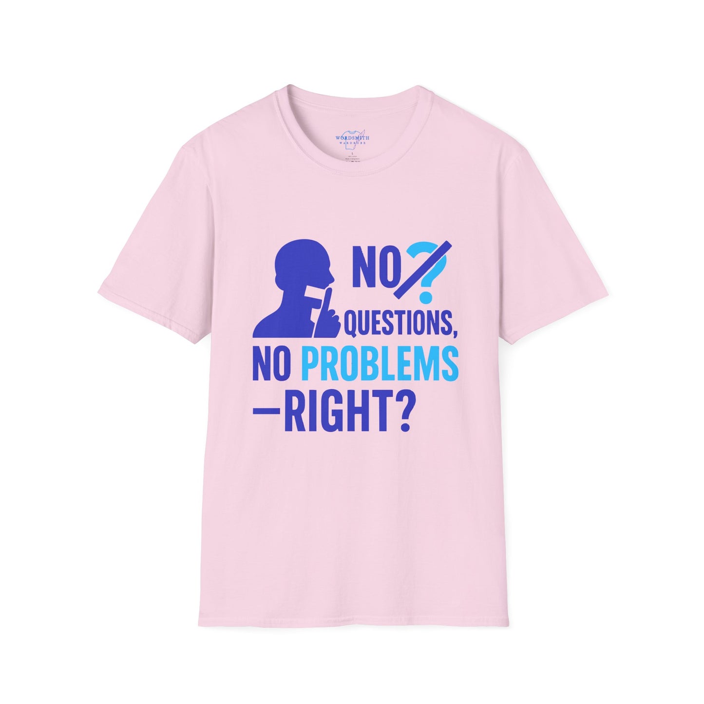 No Questions, No Problems Right