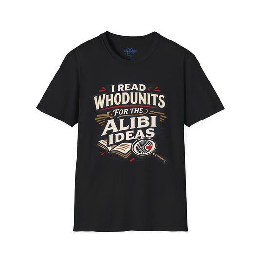I Read Whodunits for the Alibi Ideas Shirt – Funny Mystery Reader Tee