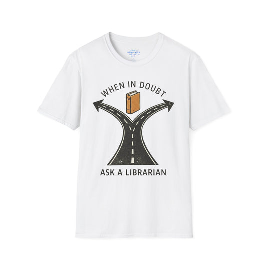 When in Doubt Ask a Librarian T-Shirt