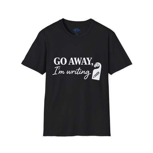Go Away, I’m Writing Shirt – Funny Writer Humor Tee