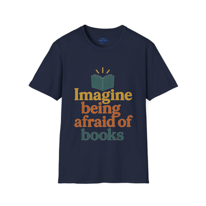 Imagine Being Afraid Of Books