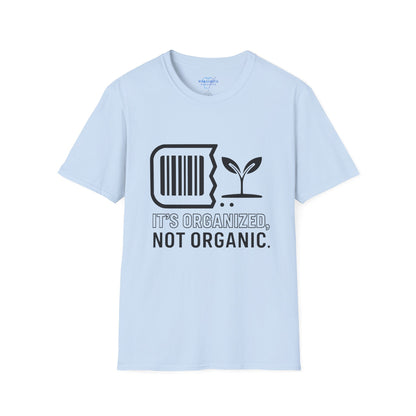 It's Organized Not Organic