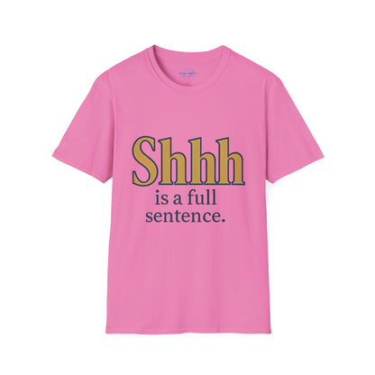 Shhh Is A Full Sentence