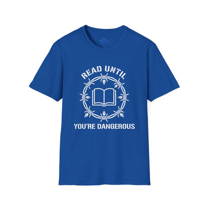 Read Until You’re Dangerous Shirt