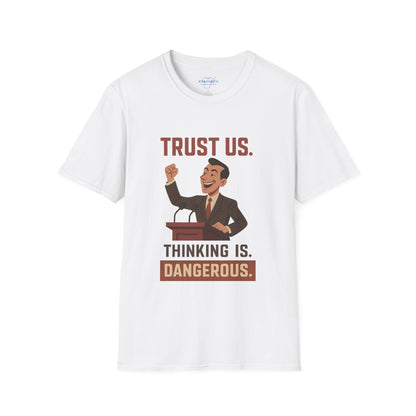 Trust Us. Thinking Is Dangerous