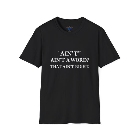 “Ain’t Ain’t a Word? That Ain’t Right.” – Grammar Humor Shirt