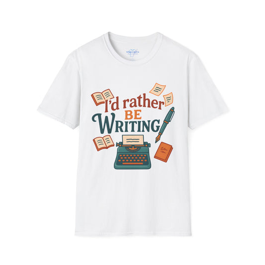 I’d Rather Be Writing – Author & Writer Humor Shirt
