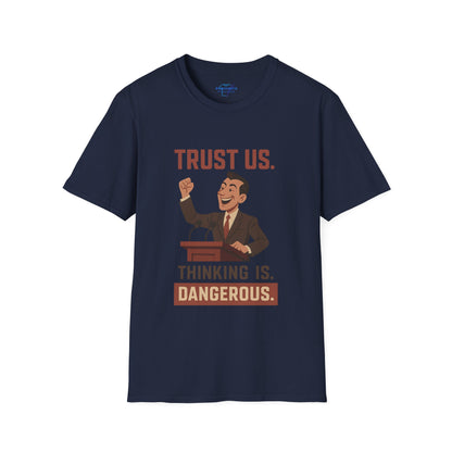 Trust Us. Thinking Is Dangerous