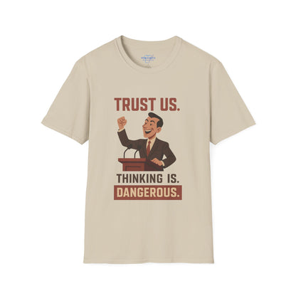 Trust Us. Thinking Is Dangerous