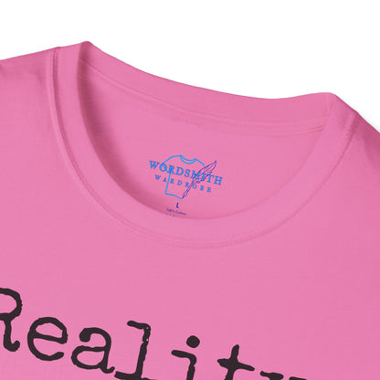 Reality Is for People Who Can’t Handle Fiction