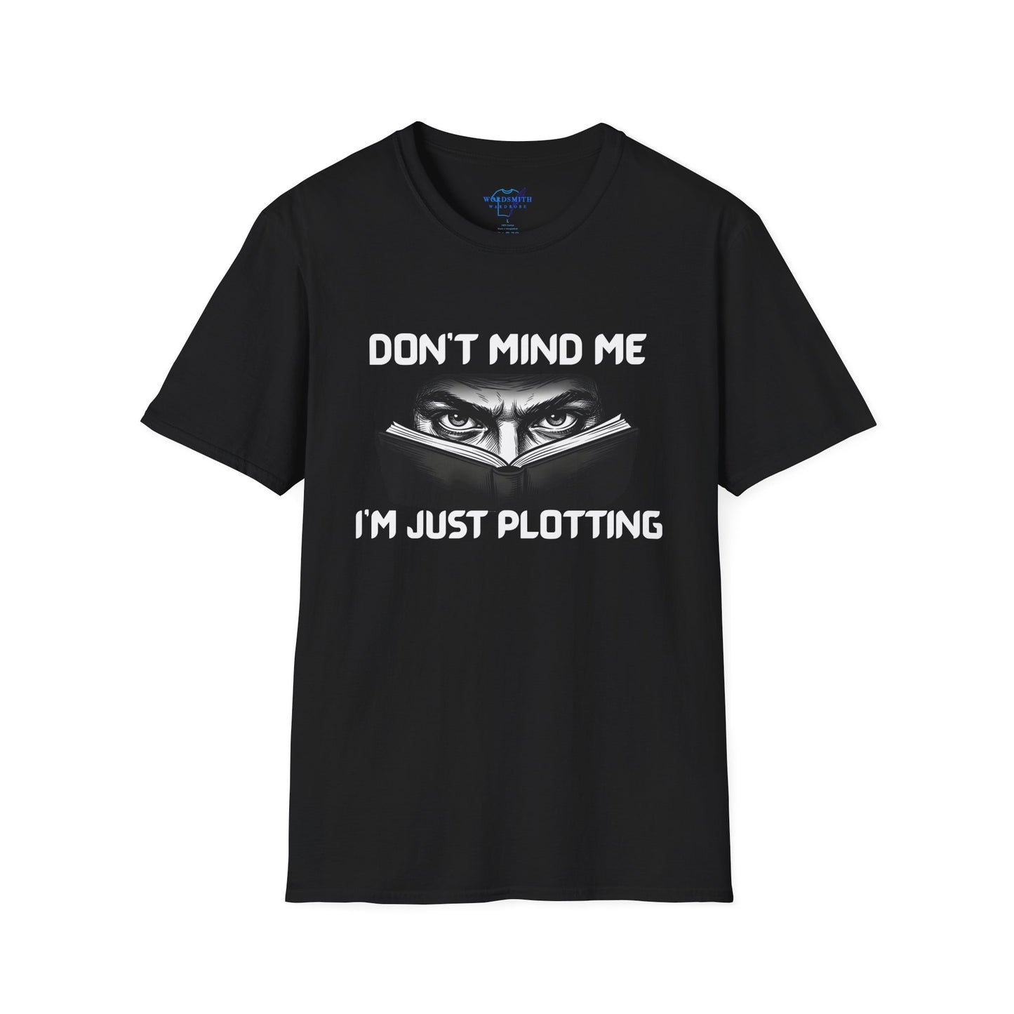 Don’t Mind Me I’m Just Plotting – Writer Humor Shirt
