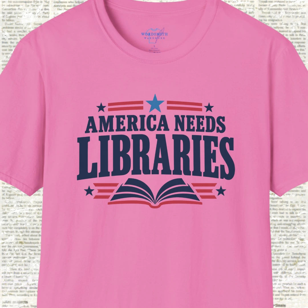 America Needs Libraries T-Shirt - Azalea