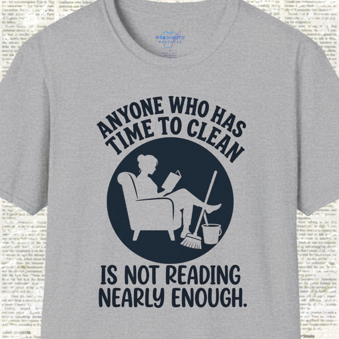 Anyone Who Has Time to Clean Is Not Reading Nearly Enough - Sport Grey