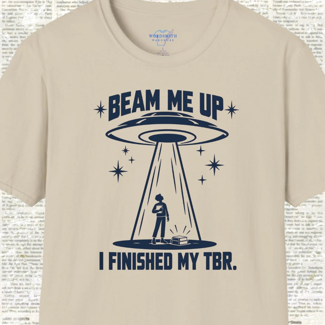 Beam Me Up I Finished My TBR Shirt - Sand