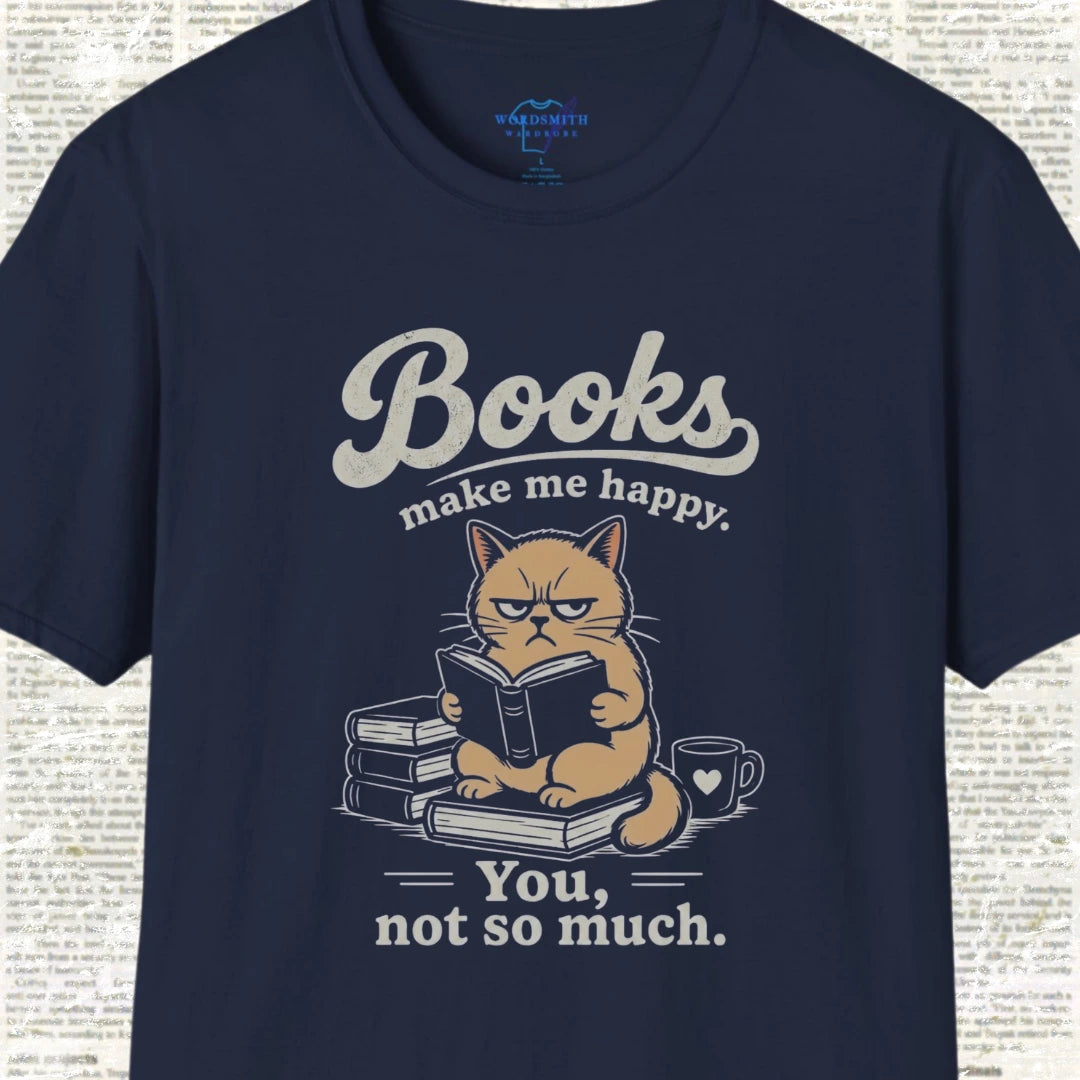 Books Make Me Happy You Not So Much T-Shirt - Navy
