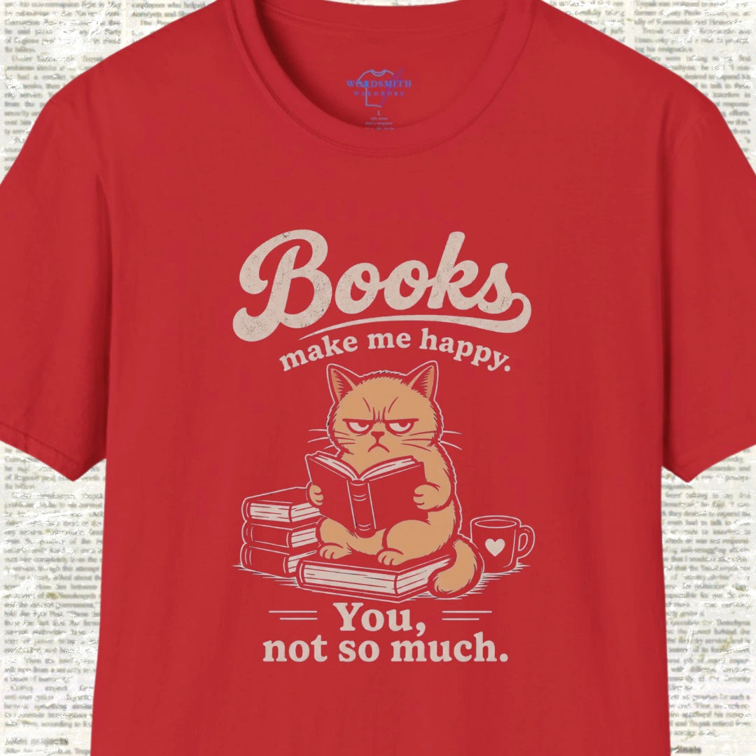 Books Make Me Happy You Not So Much T-Shirt - Red