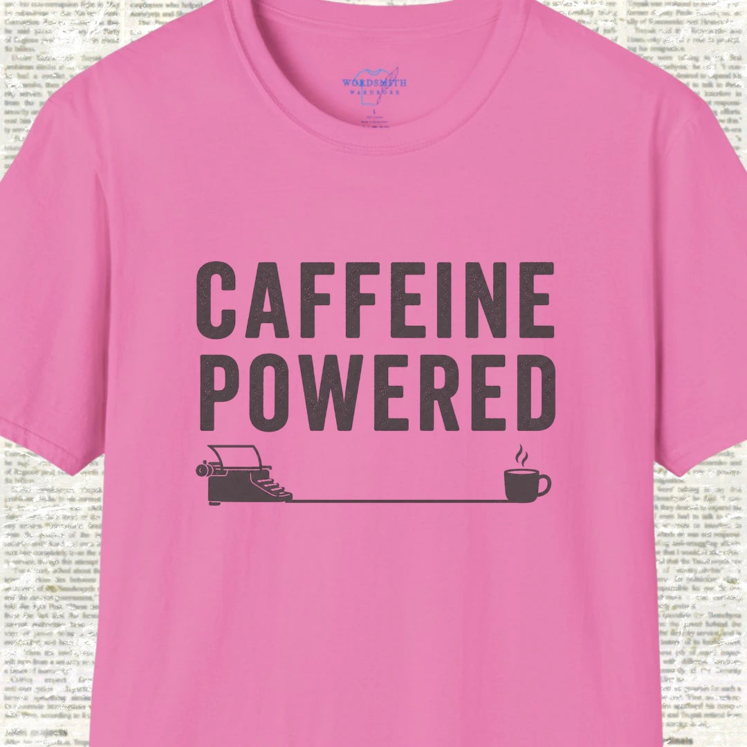 Caffeine Powered Writer Shirt - Azalea