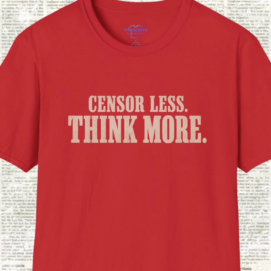 Censor Less Think More T-Shirt - Red