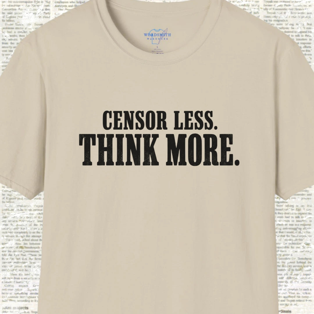 Censor Less Think More T-Shirt - Sand