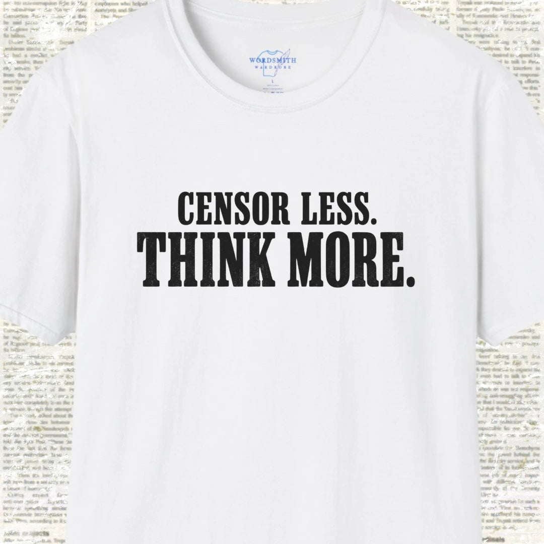 Censor Less Think More T-Shirt - White
