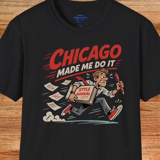 Chicago Made Me Do It Shirt - Black