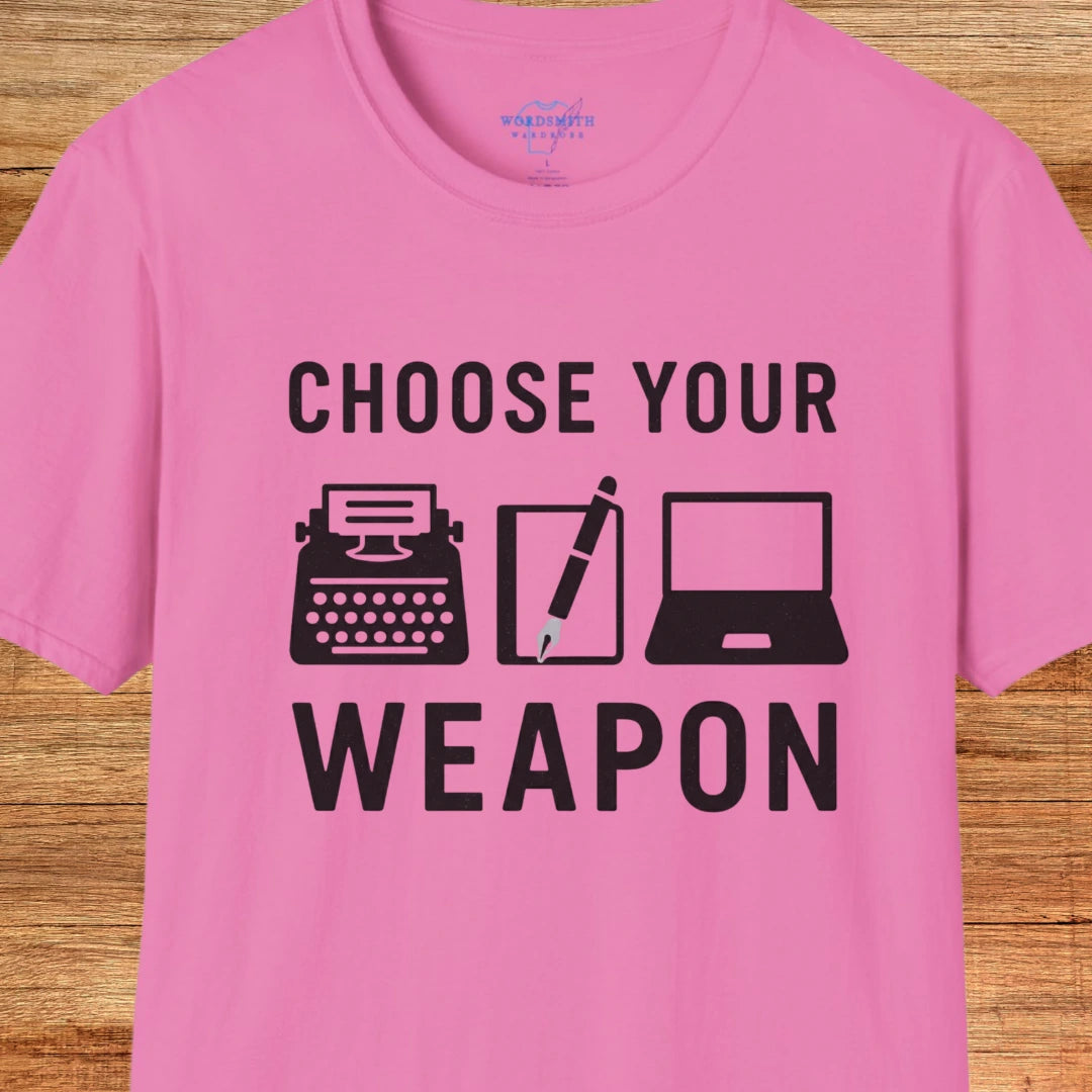 Choose Your Weapon – Writer Shirt - Azalea