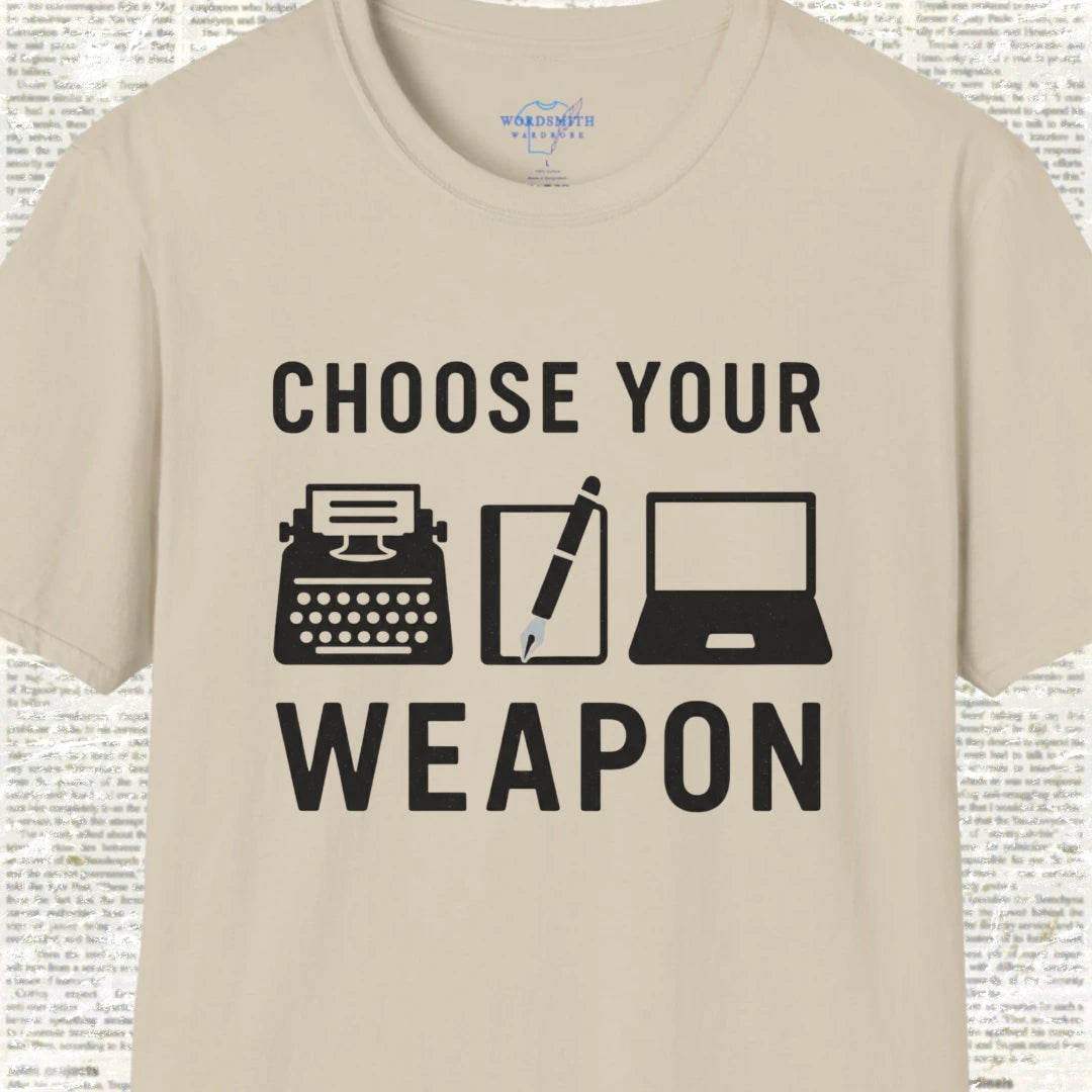 Choose Your Weapon – Writer Shirt - Sand