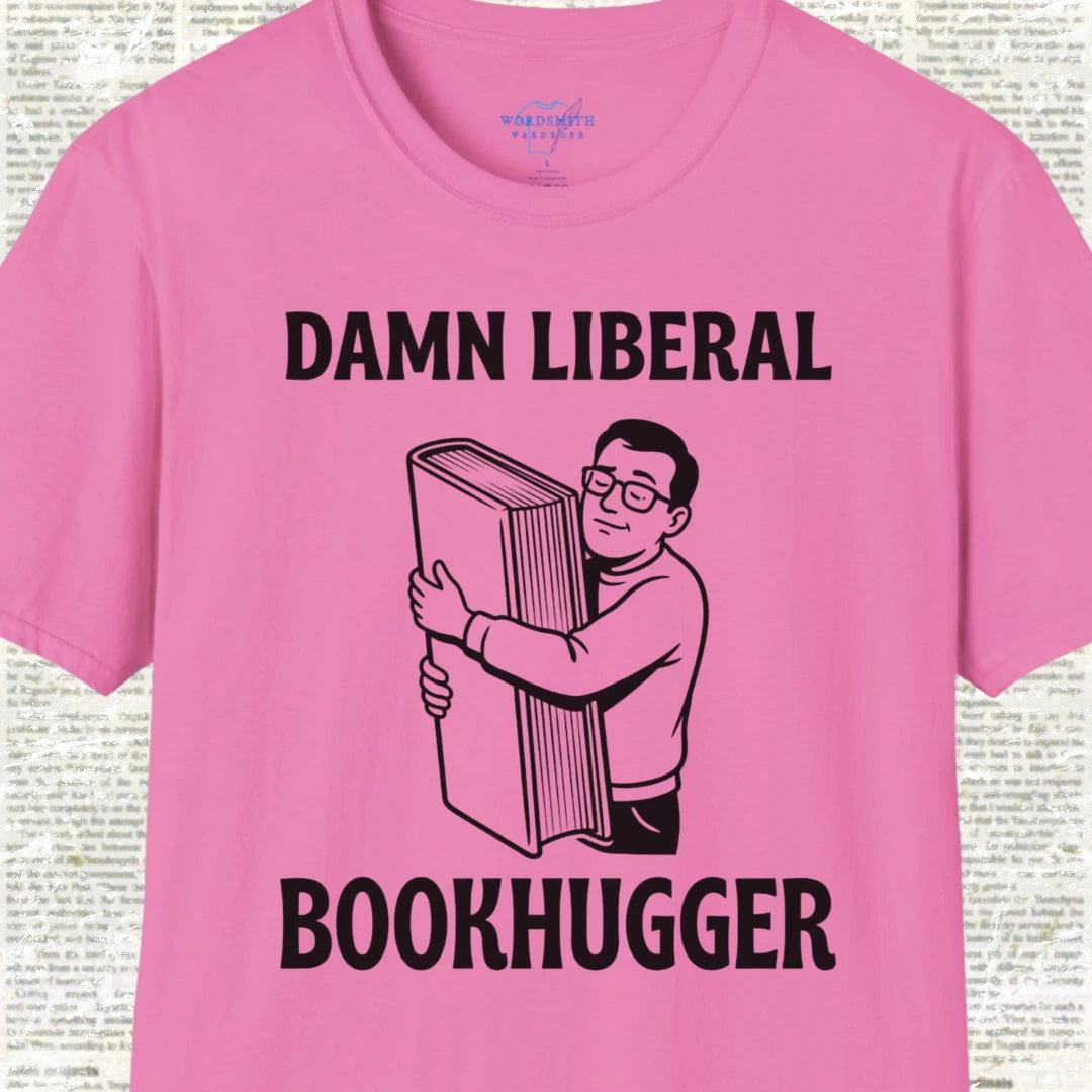 Damn Liberal Bookhugger T-Shirt - Azalea