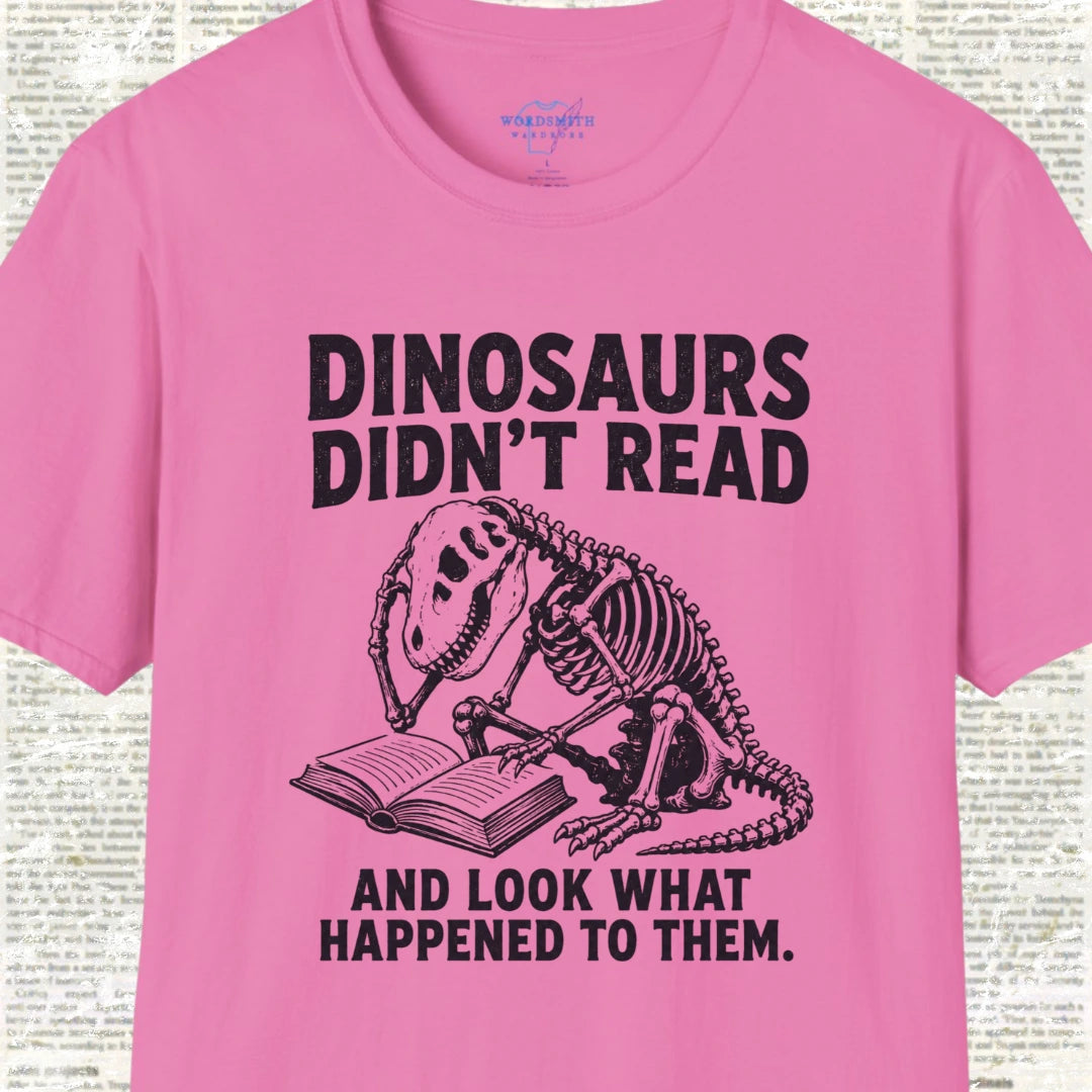 Dinosaurs Didn’t Read and Look What Happened to Them - Azalea