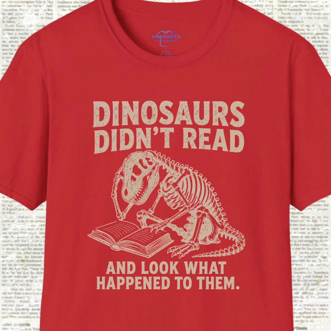 Dinosaurs Didn’t Read and Look What Happened to Them - Red