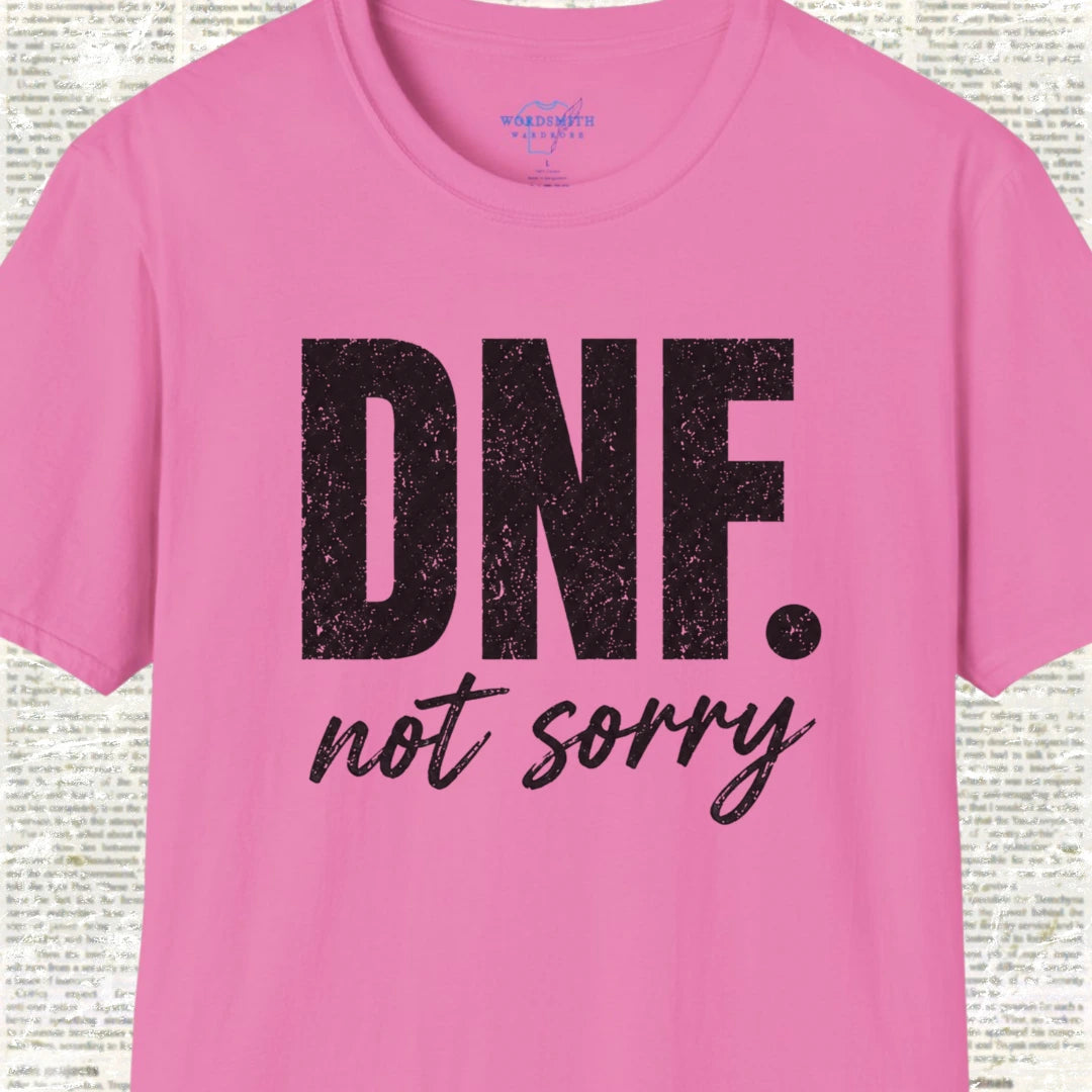 DNF Not Sorry T-Shirt - Azalea