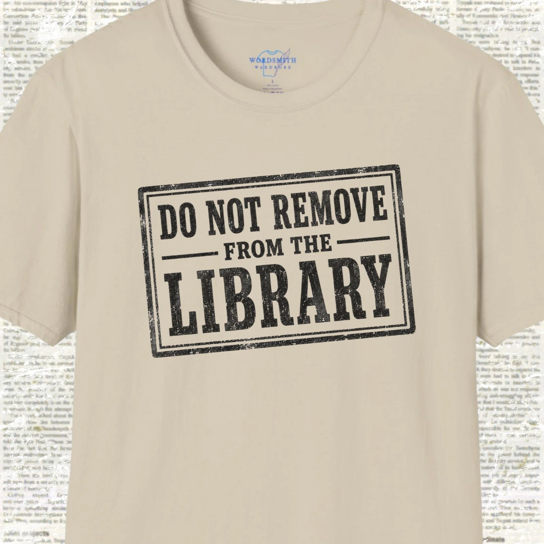 Do Not Remove From the Library T-Shirt - Sand