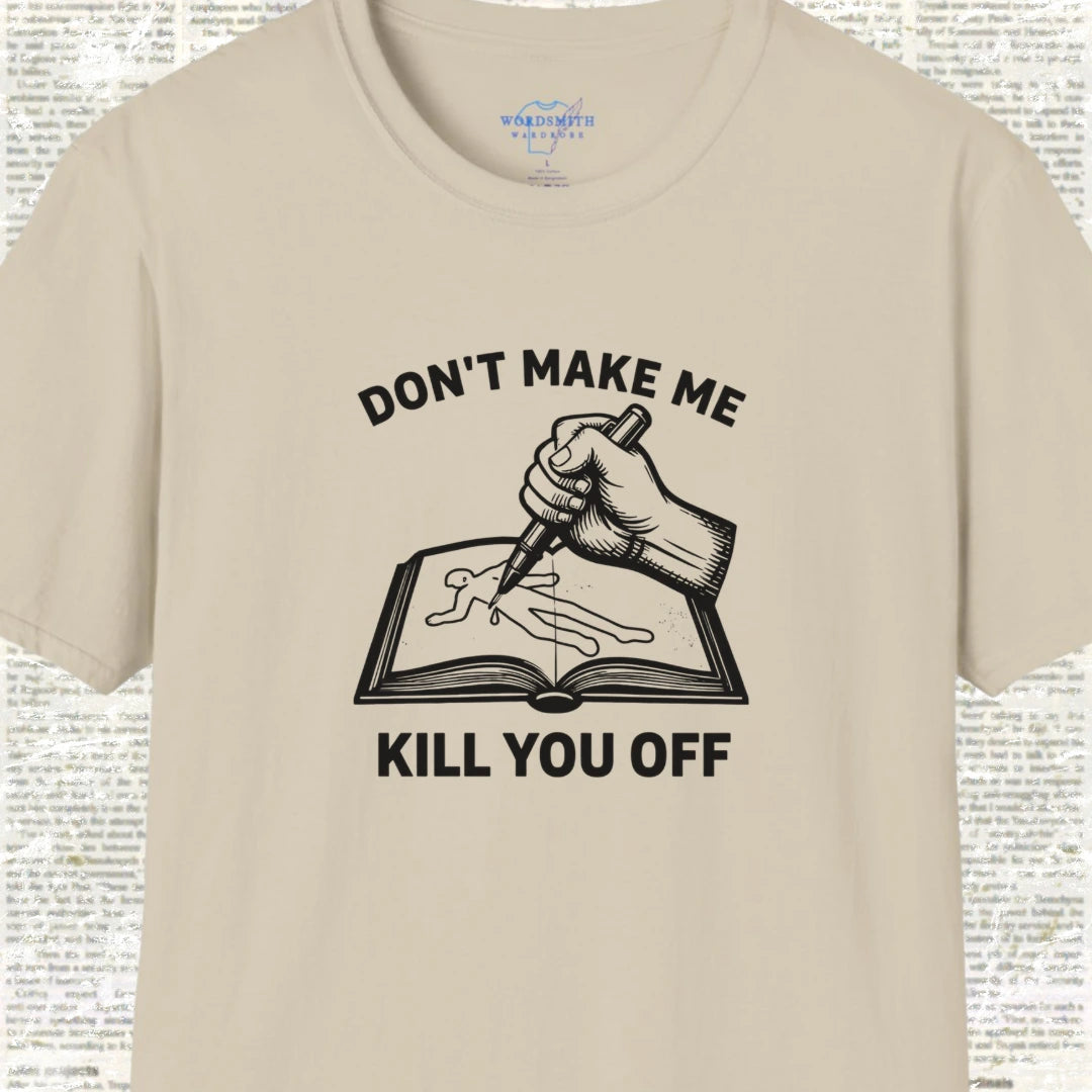 Don’t Make Me Kill You Off – Writer Humor - Sand