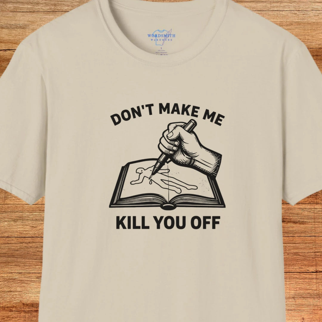 Don’t Make Me Kill You Off – Writer Humor - Sand