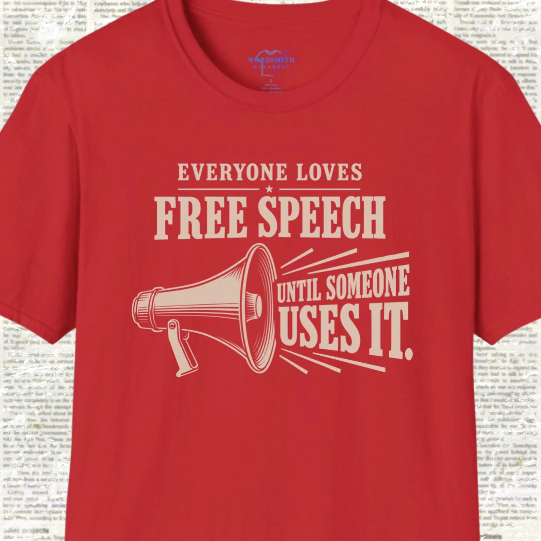 Everyone Loves Free Speech Until Someone Uses It Shirt - Red