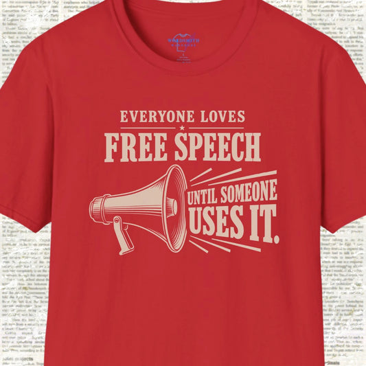 Everyone Loves Free Speech Until Someone Uses It Shirt - Red